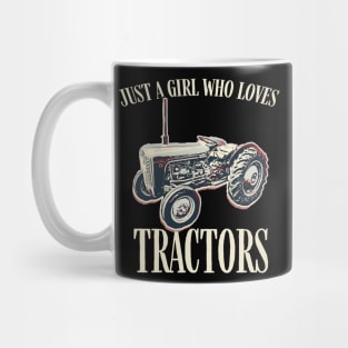 Just a girl who loves tractors. Mug